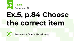 Ex.5, p.84 Choose the correct item