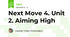 Next Move 4. Unit 2. Aiming High