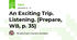 An Exciting Trip. Listening. (Prepare, WB, p. 35)