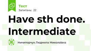 Have sth done. Intermediate