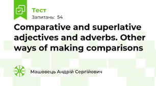 Comparative and superlative adjectives and adverbs. Other ways of making comparisons