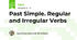 Past Simple. Regular and Irregular Verbs
