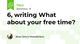 6, writing What about your free time?