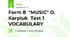 Form 8  "MUSIC" O. Karpiuk  Test 1  VOCABULARY