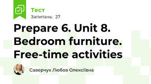 Prepare 6. Unit 8. Bedroom furniture. Free-time activities