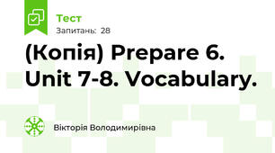 (Копія) Prepare 6. Unit 7-8. Vocabulary.