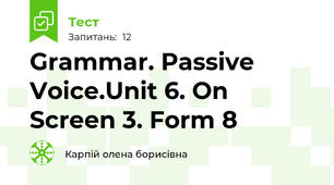 Grammar. Passive Voice.Unit 6. On Screen 3. Form 8