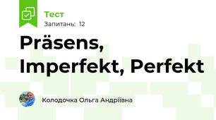 Präsens, Imperfekt, Perfekt