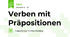 Verben mit Präpositionen
