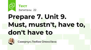 Prepare 7. Unit 9. Must, mustn't, have to, don't have to