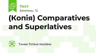 (Копія) Comparatives and Superlatives