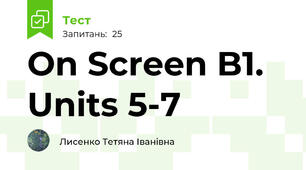 On Screen B1. Units 5-7