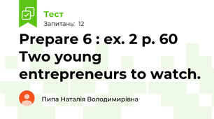 Prepare 6 : ex. 2 p. 60 Two young entrepreneurs to watch.