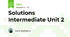 Solutions Intermediate Unit 2