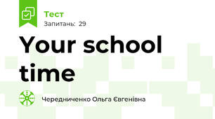 Your school time