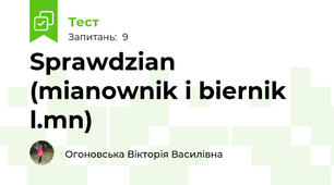 Sprawdzian (mianownik i biernik l.mn)