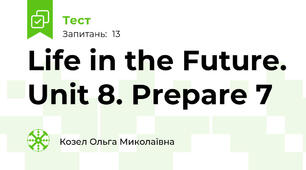  Life in the Future. Unit 8. Prepare 7