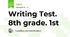 Writing Test. 8th grade. 1st