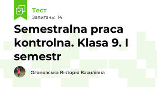 Semestralna praca kontrolna. Klasa 9. I semestr