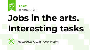 Jobs in the arts. Interesting tasks