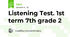 Listening Test. 1st term 7th grade 2