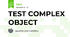 TEST COMPLEX OBJECT
