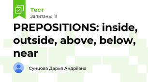 PREPOSITIONS: inside, outside, above, below, near