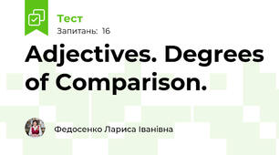  Adjectives. Degrees of Comparison.