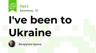 I've been to Ukraine