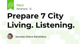 Prepare 7 City Living. Listening. 