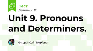 Unit 9. Pronouns and Determiners. 