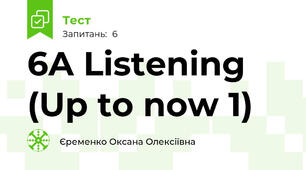 6A Listening (Up to now 1)