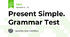 Present Simple. Grammar Test