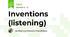 Inventions (listening)