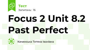 Focus 2 Unit 8.2 Past Perfect
