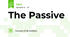 The Passive