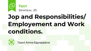 Jop and Responsibilities/ Employement and Work conditions.
