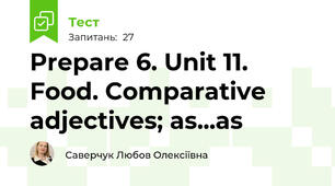 Prepare 6. Unit 11. Food. Comparative adjectives; as...as