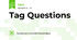 Tag Questions
