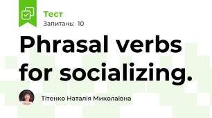 Phrasal verbs for socializing.