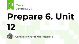 Prepare 6. Unit 12