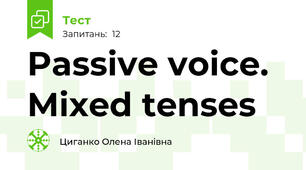  Passive voice. Mixed tenses