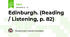 Edinburgh. (Reading / Listening, p. 82)