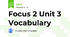 Focus 2 Unit 3 Vocabulary