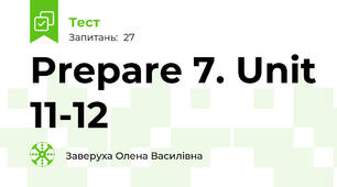Prepare 7. Unit 11-12