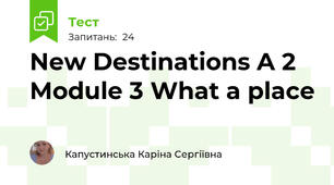 New Destinations A 2 Module 3 What a place