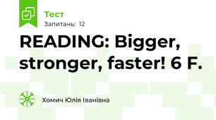 READING: Bigger, stronger, faster! 6 F.