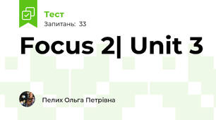 Focus 2| Unit 3