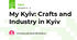 My Kyiv: Crafts and Industry in Kyiv