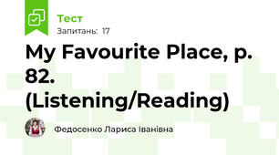 My Favourite Place, p. 82. (Listening/Reading)